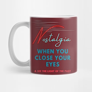 SEE THE LIGHT OF THE PAST! Mug